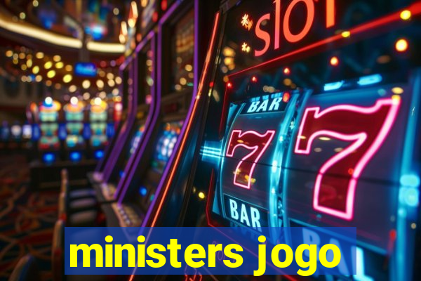 ministers jogo